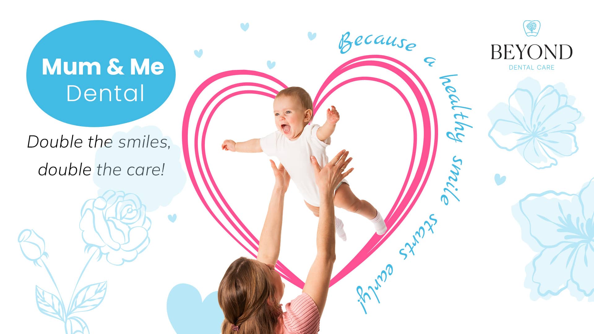 Mum and Me Dental Offer at Beyond Dental Care - Because a healthy smile starts early campaign for families in Burpengary and Sandstone Point Brisbane Dentistry